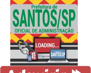 Curso Online Oficial de Administração – Concurso Público Prefeitura de Santos / SP – 2020