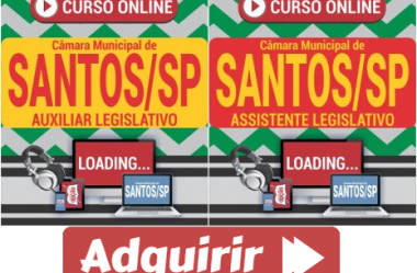 Cursos Online Concurso Câmara de Santos / SP – 2020, cargos: Assistente Legislativo e Auxiliar Legislativo