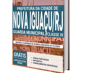 Apostila de Preparação Concurso Público Prefeitura de Nova Iguaçu / RJ – 2020, Guarda Municipal – Classe III