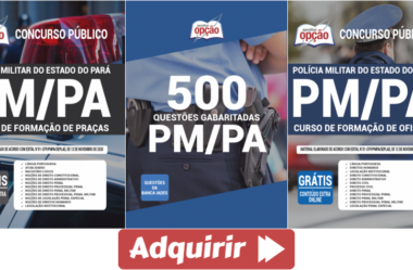 Concurso Público PM / PA – 2020/2021, Apostilas Preparatórias e Caderno Questões para Oficiais e Praças-Soldados