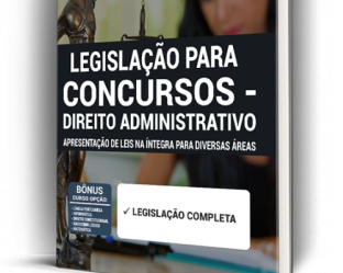 Apostila Legislação para Concursos – Direito Administrativo