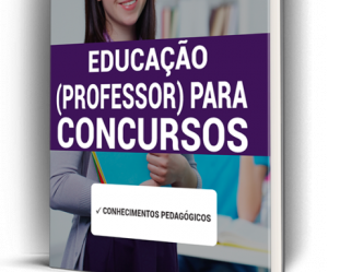Apostila para Concursos da Educação – Professor (Conhecimentos Pedagógicos)