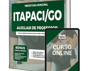 Apostila Concurso Prefeitura de Itapaci / GO 2022, cargo: Auxiliar de Professor