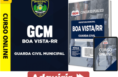 Concurso Prefeitura Boa Vista / RR 2023, Apostila e Curso Preparatórios Guarda Civil Municipal