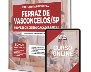 Apostila Concurso Prefeitura Ferraz de Vasconcelos / SP 2023, Professor de Educação Básica I