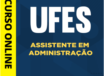 Curso Online Assistente em Administração Concurso UFES 2023