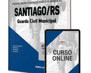 Apostila Concurso Prefeitura Santiago / RS 2023, Guarda Municipal