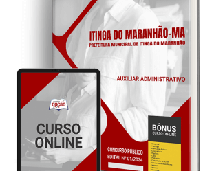 Concurso Prefeitura Itinga Maranhão / MA 2024, Apostila Auxiliar Administrativo